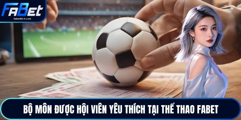 Bộ môn được hội viên yêu thích tại thể thao FABET