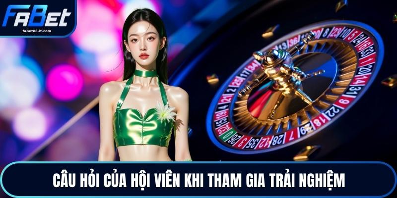 Câu hỏi của hội viên khi tham gia trải nghiệm