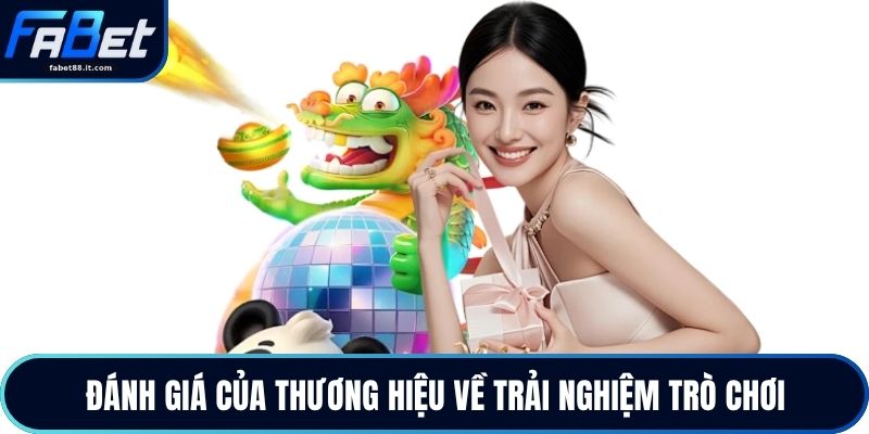 Đánh giá của thương hiệu về trải nghiệm trò chơi