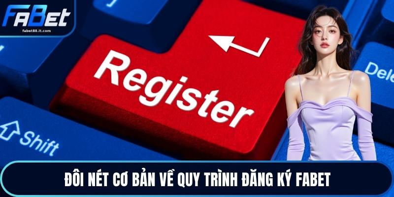 Đôi nét cơ bản về quy trình đăng ký FABET