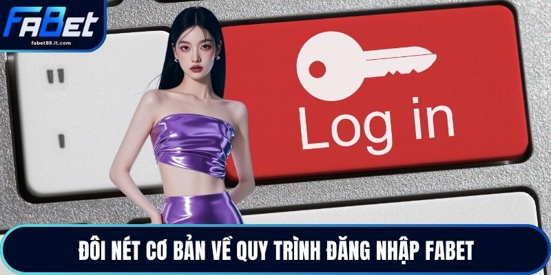 Đôi nét cơ bản về quy trình đăng nhập FABET