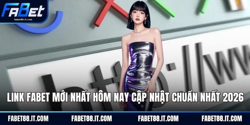 link fabet mới nhất hôm nay