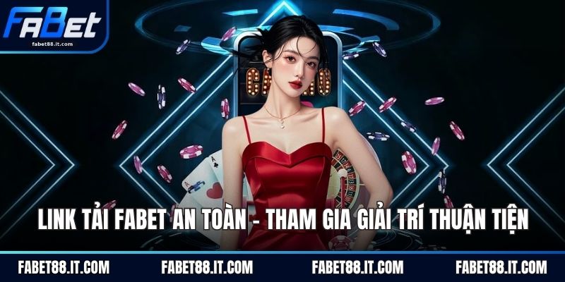 link tải fabet an toàn