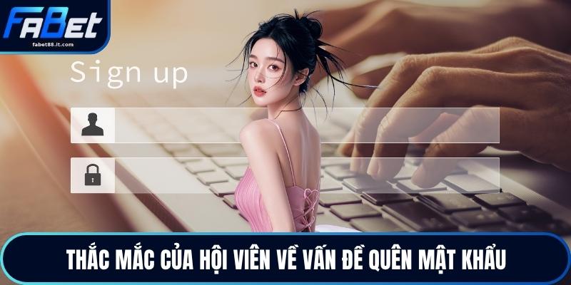 Thắc mắc của hội viên về vấn đề quên mật khẩu