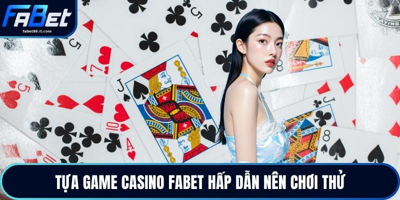 Tựa game casino FABET hấp dẫn nên chơi thử